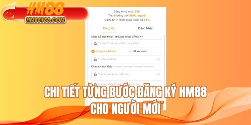 Chi tiết từng bước đăng ký HM88 cho người mới