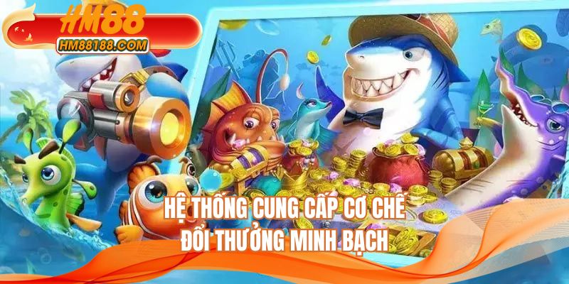 Hệ thống cung cấp cơ chế đổi thưởng minh bạch