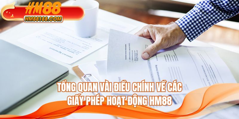 Tổng quan vài điều chính về các giấy phép hoạt động HM88